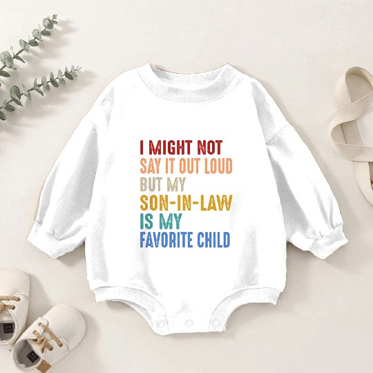 I Might Not Say It Out Loud But My Son-In-Law Is Baby Romper Sweatshirts