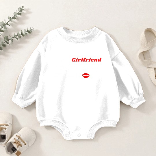 Your Girlfriend Is A Great Kisser 1 Baby Romper Sweatshirts