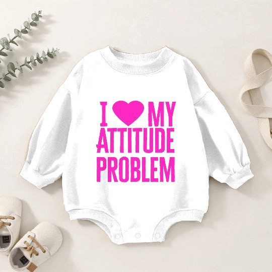 I Love My Attitude Problem music Baby Romper Sweatshirts