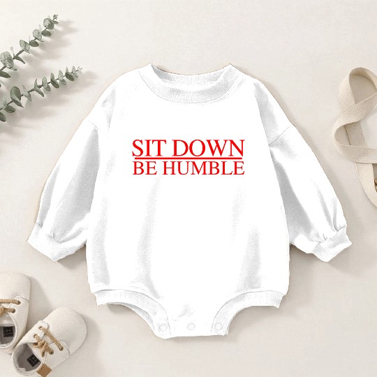 Sit Down Be Humble Rap Concert Baby Romper Sweatshirts