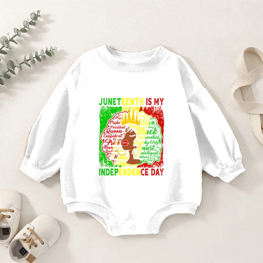 Queen Wo Juneteenth Is My Independence Free Day Baby Romper Sweatshirts