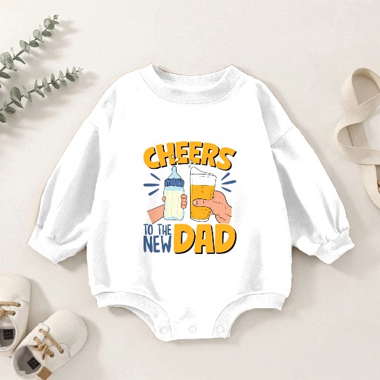 Cheers New Dad Announcet First Time Dad Dad To Be Baby Romper Sweatshirts