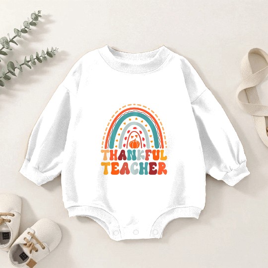Thankful Teacher Pumpkin Autumn Leaves Rainbow Baby Romper Sweatshirts