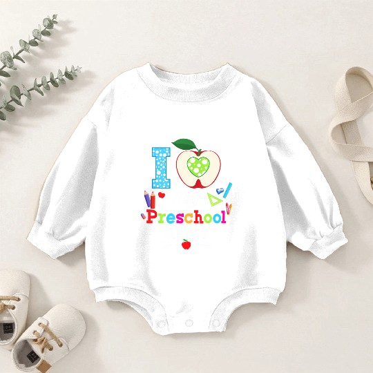 I Love My Preschool Teacher Kid Back To School Baby Romper Sweatshirts