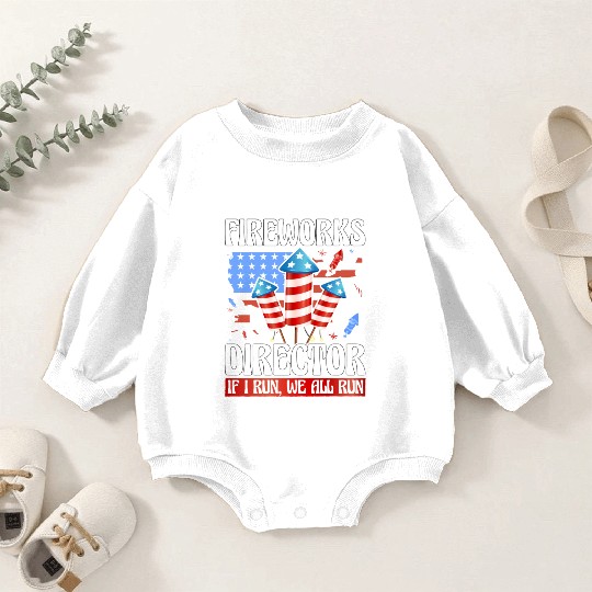 Fireworks Director If I run we all run Baby Romper Sweatshirts