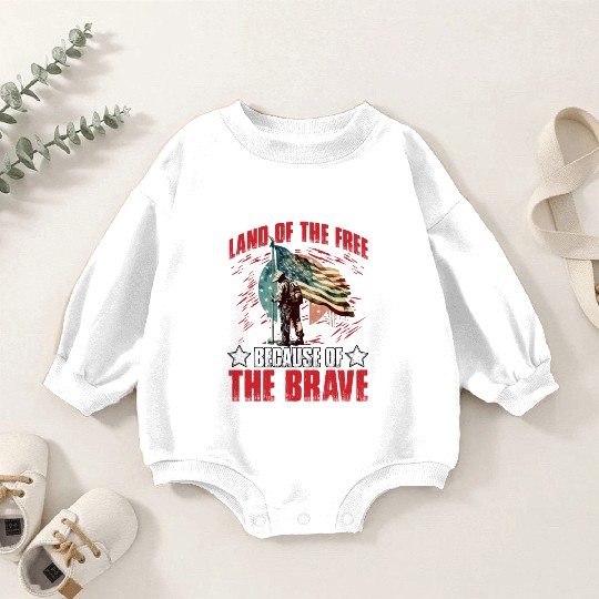 Land of the free because of the Brave Baby Romper Sweatshirts