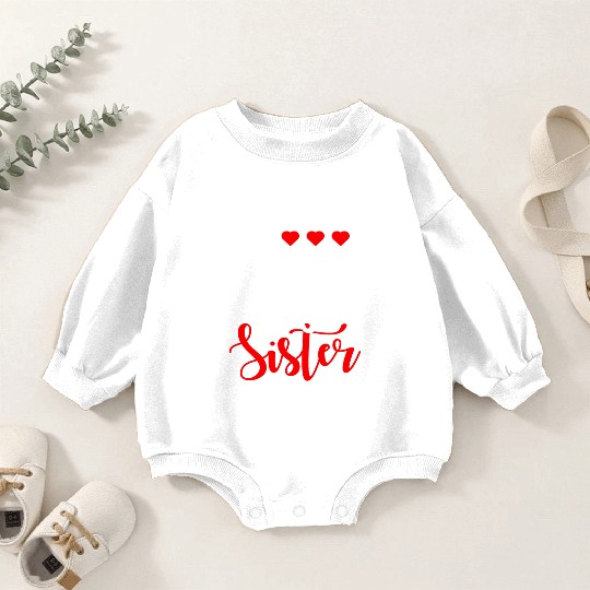 Best Sister Ever Sissy Sisterhood Greatest Sister Baby Romper Sweatshirts