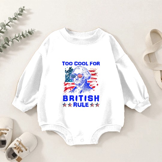 George Washington Too cool for British Rule US Baby Romper Sweatshirts