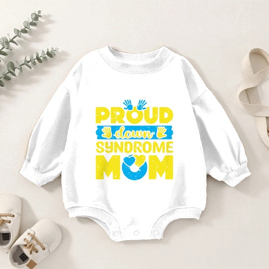 Down Syndrome Awareness Mom T21 World Down Baby Romper Sweatshirts