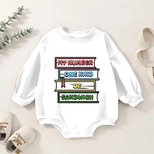 My Number One Kind Of Sandwich Book Lovers Baby Romper Sweatshirts