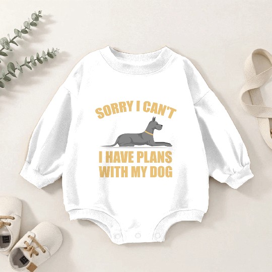 Sorry I Can t I Have Plans With My Dog Great Dane Baby Romper Sweatshirts