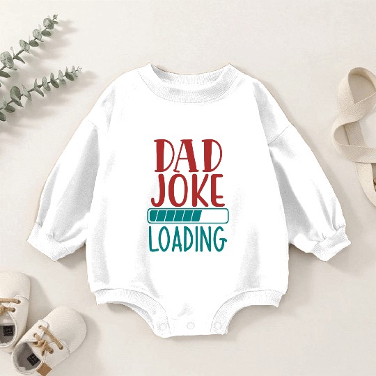 Dad Joke Loading Baby Romper Sweatshirts