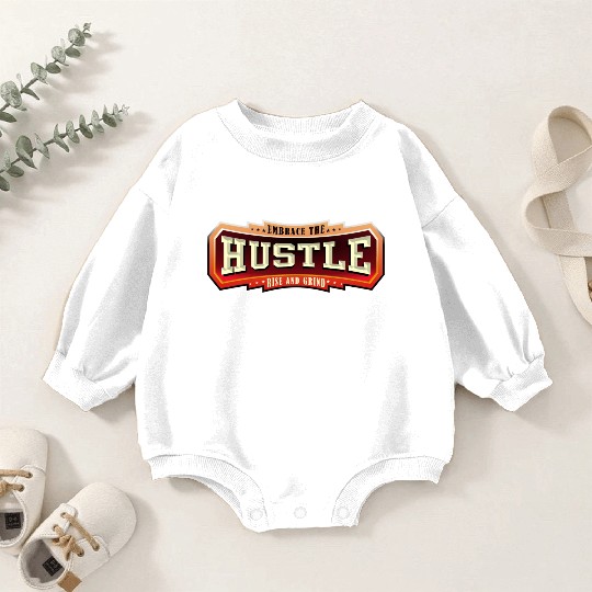 Embrace the Hustle Rise and Grind nature Baby Romper Sweatshirts
