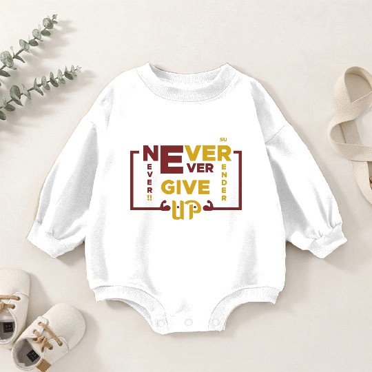 Positive Energy Baby Romper Sweatshirts - Never give up