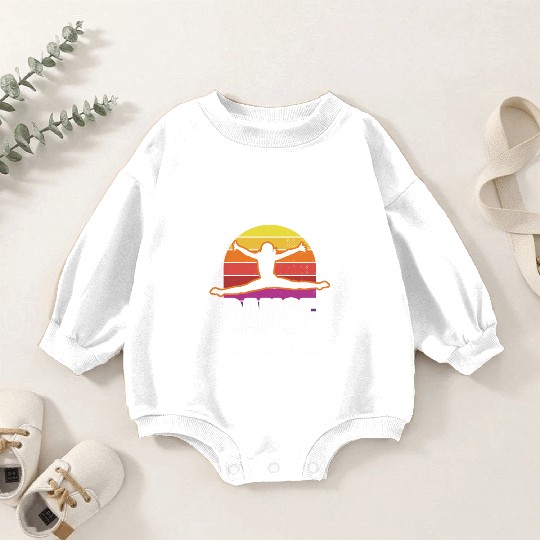 Proud To Be A Dance Teacher Teach Dancing Dancer Baby Romper Sweatshirts