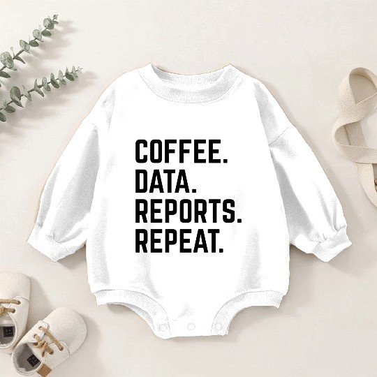 Coffee Data Reports Repeat Baby Romper Sweatshirts