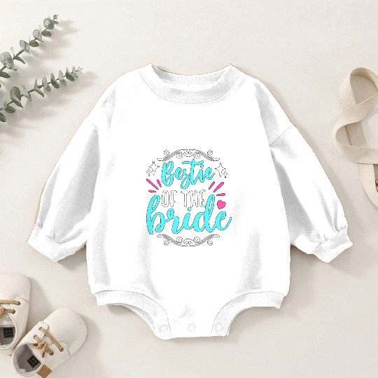 Maid Of Honor Bestie Of The Bride Wedding Bridal Baby Romper Sweatshirts