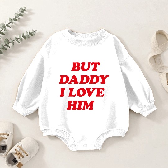 But Daddy I Love Him aesthetic Baby Romper Sweatshirts