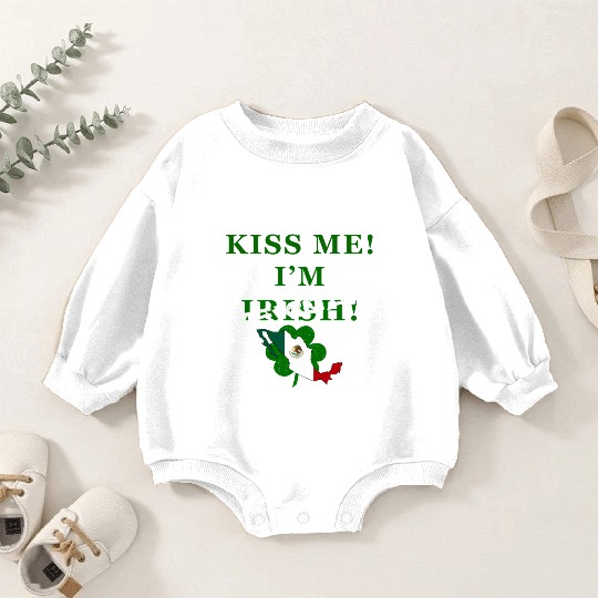 St Patrick’S “Kiss Me I’M Mexican ” Baby Romper Sweatshirts