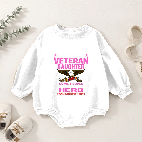 Proud World War 2 Veteran Daughter I Was Raised By Baby Romper Sweatshirts