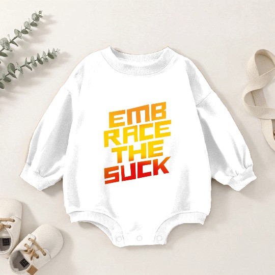 Embrace The Suck 4 Baby Romper Sweatshirts