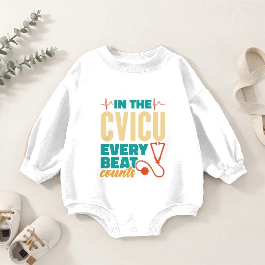 In The CVICU Every Beat Counts CVICU Nurse Baby Romper Sweatshirts