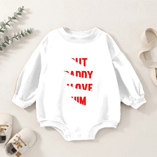 but daddy i love him best saying party gift green Baby Romper Sweatshirts