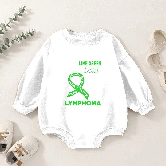I Wear Lime Green For My Dad Lymphoma Awareness Baby Romper Sweatshirts