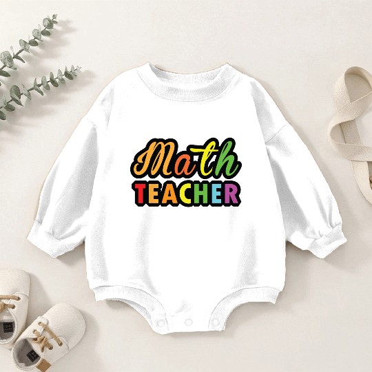 Math Teacher multicolor typography on Products Baby Romper Sweatshirts