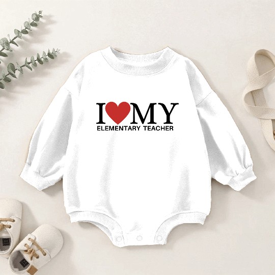 I HEART MY ELEMENTARY TEACHER Baby Romper Sweatshirts