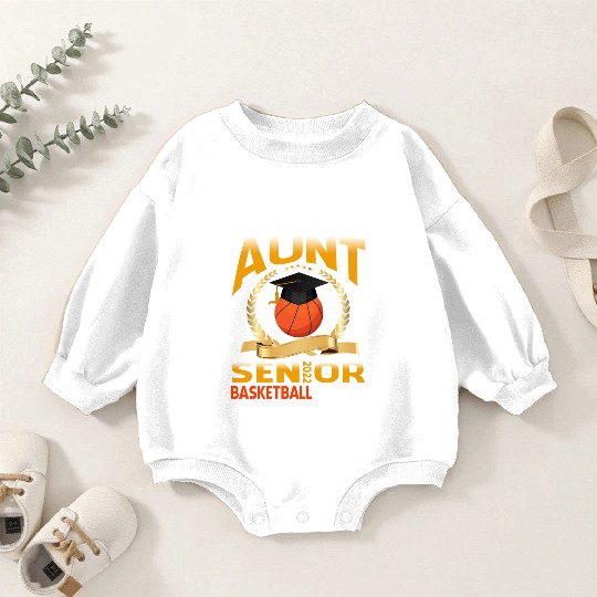 Proud Aunt Senior Class Of 2022 Basketball Player Baby Romper Sweatshirts