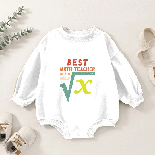 Best math Teacher In The World Baby Romper Sweatshirts