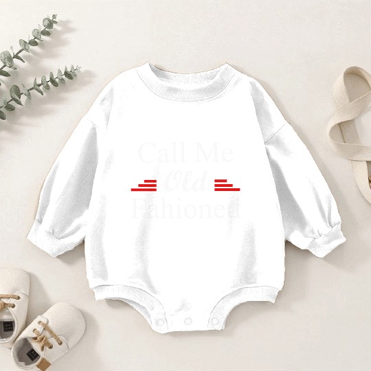 Call Me Old Fashioned Baby Romper Sweatshirts