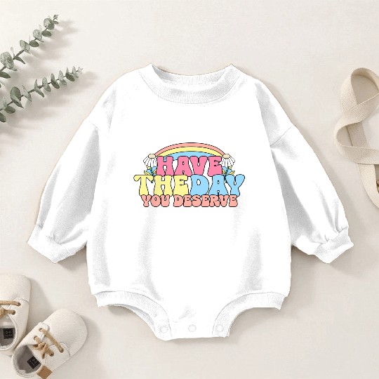 Have The Day You Deserve, daisy flower, retro groo Baby Romper Sweatshirts