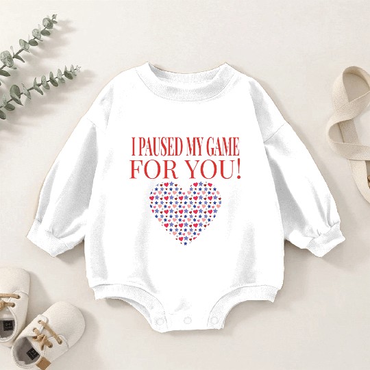 Video Game I Paused My Game For You Gaming Baby Romper Sweatshirts