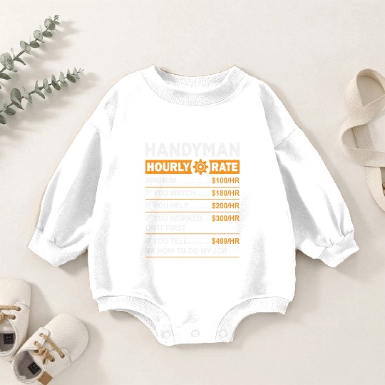 Handyman Hourly Rate Labor Day Baby Romper Sweatshirts