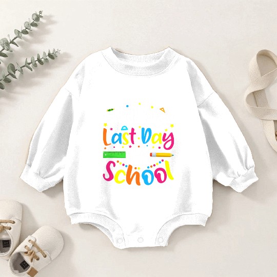 Happy Last Day Of School Teacher Student Baby Romper Sweatshirts