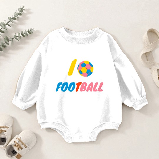 I love football , sport lover Baby Romper Sweatshirts