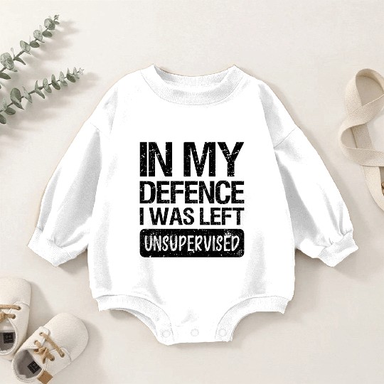 In my defence I was left unsupervised. Baby Romper Sweatshirts