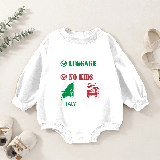 Luggage Passport No Kids Italy Bound Vacation Baby Romper Sweatshirts