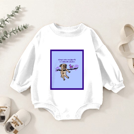 Always Make New Friends No Matter The Situation Baby Romper Sweatshirts