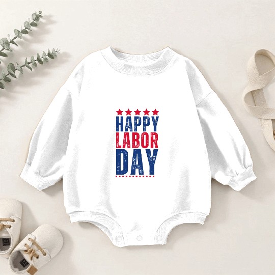 Happy labor Day Baby Romper Sweatshirts