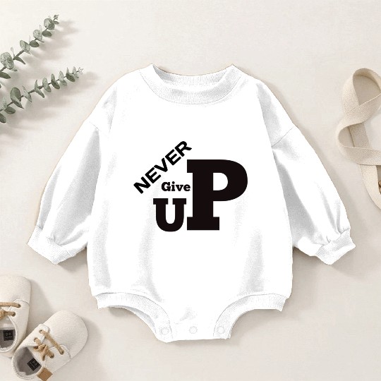 Never Give up Baby Romper Sweatshirts