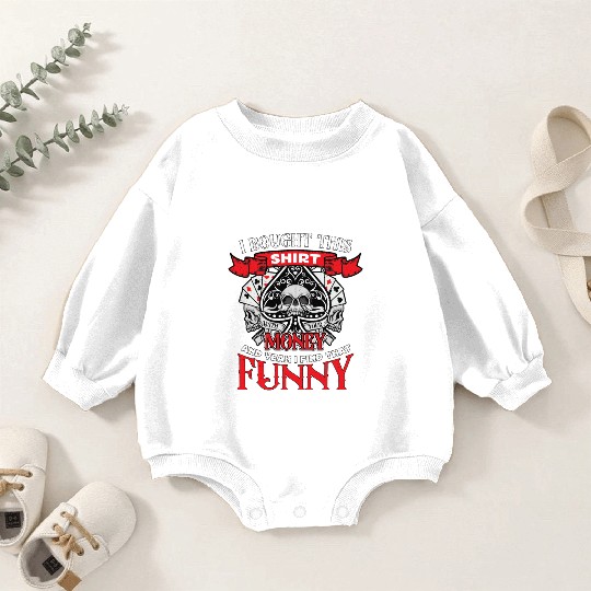 Classic Blackjack I Bought This Baby Romper Sweatshirts Card Game