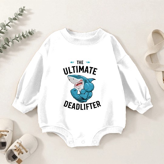 The Ultimate Deadlifter Baby Romper Sweatshirts, Shark Gym Lover Baby Romper Sweatshirts