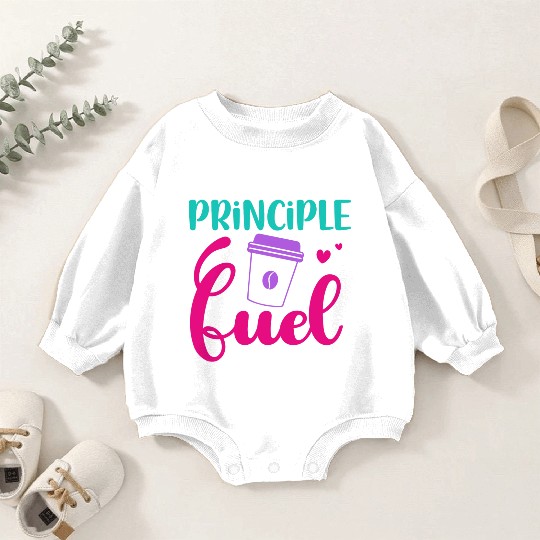 Principal Fuel Coffee Lover School Principal Back Baby Romper Sweatshirts