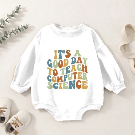 Computer Science Teacher Teacher Appreciation Baby Romper Sweatshirts
