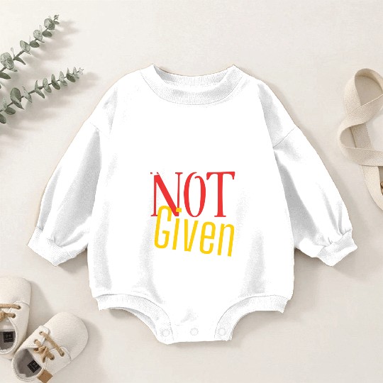 Earned not given Baby Romper Sweatshirts