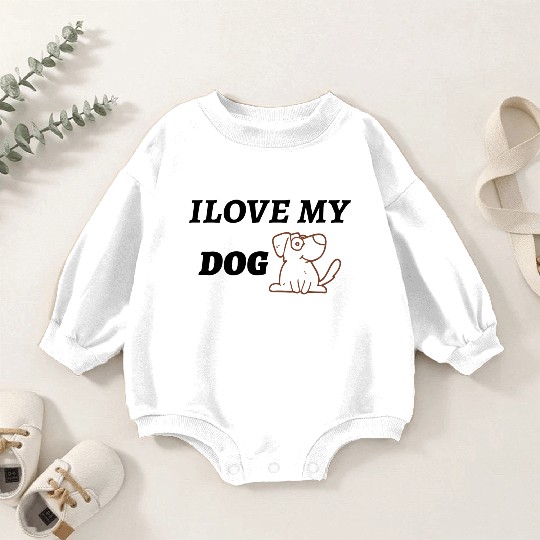 i love my dog Baby Romper Sweatshirts