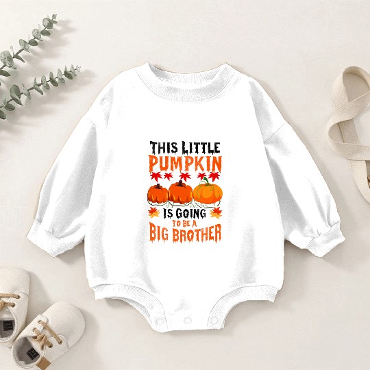 This Little Pumpkin Is Going To Be A Big Brother Baby Romper Sweatshirts